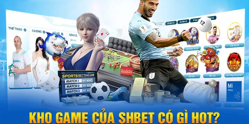 Kho game bạt ngàn cùng số lượng game khủng cho bạn trải nghiệm